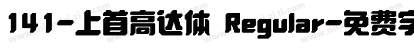 141-上首高达体 Regular字体转换
